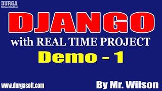 DJANGO tutorials || Demo - 1 || by Mr. Wilson On 05-01-2022 @8PM IST