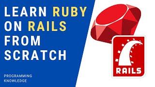 Learn Ruby on Rails from Scratch