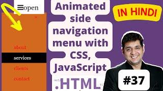 Create a Animated side navigation menu with CSS, JavaScript  || HTML Tutorial in Hindi #37