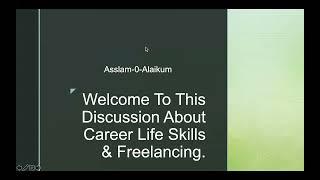 Lecture 1 - Introductory Lecture ( Welcome To This Discussion About Career Life Skills & Freelancing