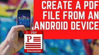 How to Create a PDF  File from an Android Device | How To Make PDF File on Android Phone