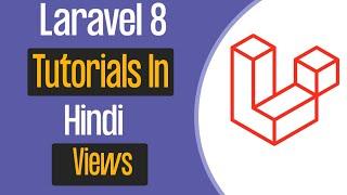 Laravel 8 Tutorials For Beginners In Hindi | laravel views