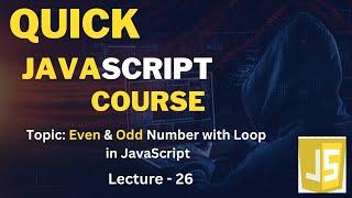 Even and Odd Number with Loops in JavaScript | Quick Learning Course in Urdu/Hindi | Lecture-26