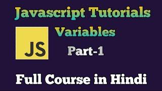 JavaScript Tutorial in Hindi | JavaScript variables | Full course for beginners to advance | Part -1