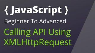 javascript bangla tutorial 65 : calling api from javascript | XMLHttpRequest