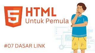 HTML TUTORIAL #07 DASAR-DASAR LINK