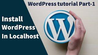 Install WordPress on localhost - xampp Step By Step | WordPress Tutorial Part-1