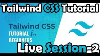 Learn Tailwind CSS from scratch | Footer | Live Session-2 | Tailwind CSS Tutorial