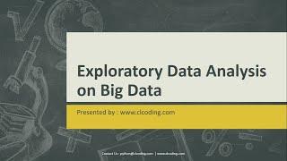 Exploratory Data Analysis on Big Data