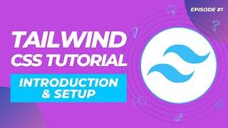 Tailwind CSS Tutorial for Beginners #1 | Tailwind CSS Landing Page Setup