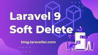 Laravel Soft Delete | Laravel 9 Tutorial for Beginners