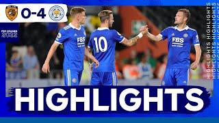 Highlights | Hull City 0 Leicester City 4 | Pre Season 2022