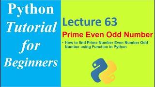 Prime Number | Even Prime Number | Odd Prime Number using Function in Python | Python Tutorial - 63