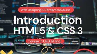 HTML5 & CSS 3 Tutorial in Urdu | HTML5 & CSS 3 Full Course In Urdu | Hindi | Lecture 1 Introduction