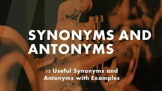 Synonyms and Antonyms| English for IELTS, TOFEL & scholarship| with examples| Learn English