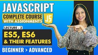 3. ES5, ES6 and their features | Javascript tutorial for beginners | Javascript full course