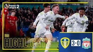 Highlights: Leeds United U23 3-0 Liverpool U23 | Huge win at Elland Road in PL2