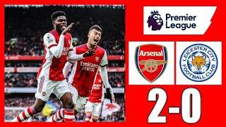 Arsenal vs Leicester 2-0 Premier League Highlights 2021-2022