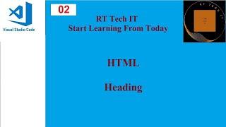 Tutorial 02:HTML Heading(এইচটিএমএল হেডিংস) || HTML5 Bangla Tutorial || RT Tech IT