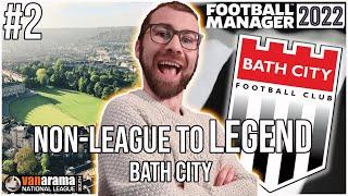 TRANSFERS AND MATCHES | PART 2| BATH CITY F.C | Non-League to Legend FM22 | Football Manager 2022