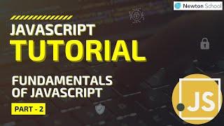 JavaScript Tutorial For Beginners [Part 2] | Fundamentals Of Javascript