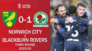 Norwich City 0-1 Blackburn Rovers | All Goals & Extended Highlights | Emirates FA Cup 2022/23