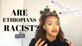 ARE ETHIOPIANS PREJUDICE? Addressing the hate in the Habesha community