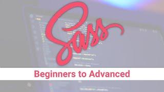 SASS Tutorials for Beginners to Advanced in Urdu/Hindi