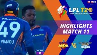 Dambulla Aura vs Kandy Falcons | Full Match Highlights | LPL 2022 | Match 11