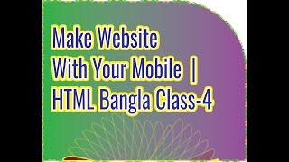 Html Bangla Tutorial For The Beginners With Android Phone   Html Css Class 4  With Visual Tag