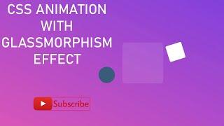 CSS Animation With Glassmorphism Effect | Glassmorphism Effect With CSS3 | HTML & CSS3 Tutorial