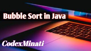 Bubble Sort In Java | Bubble Sort Algorithm | CodexMinati