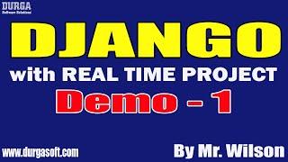 DJANGO tutorials || Demo - 1 || by Mr. Wilson On 03-08-2022 @8PM IST