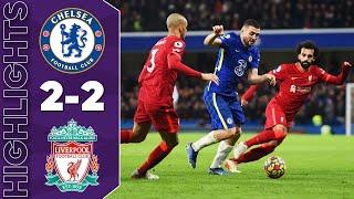 Chelsea vs Liverpool 2-2 Highlights | Premier League - 2021/2022