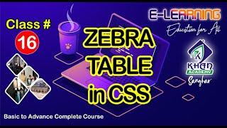 Class 16 #Zebra Table Tutorial in HTML CSS #Learn Zebra Tables