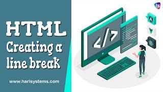 Creating a line break - HTML Tutorial - Harisystems