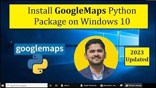 How to Install Google Maps Package in Python on Windows | Complete Installation | Amit Thinks