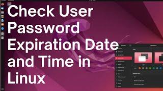 How to Check User Password Expiration Date and Time in Linux