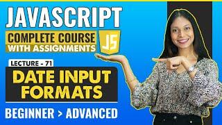 71. Date Input Formats in Javascript