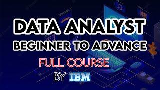 IBM Data Analyst Complete Course | Data Analyst Tutorial For Beginners,