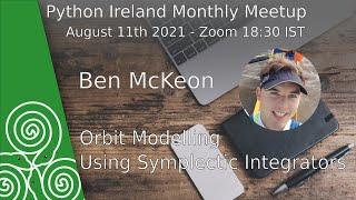 Ben McKeon: Orbit Modelling Using Symplectic Integrators in Python.