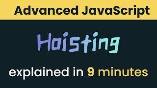 Learn Hoisting in javascript in 9 minutes | Advanced javascript tutorial