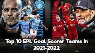 Top 10 English Premier League Goal Scorer Teams In 2021-2022