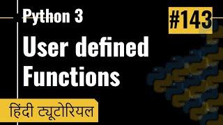 143 User define function in Python 3 | Hindi Explanation 2021