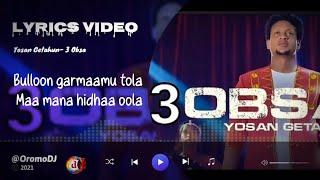 Yosan Getahun- 3Obsa- (Lyrics Video) New Ethiopian Oromo Music 2021 (Walaloo waliin)