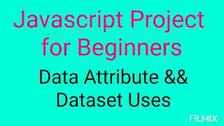 Data Attributes && Dataset based Javascript Project for Beginners | BiT