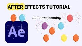 Adobe After Effects CC 2022 TUTORIAL - popping balloons - project based tutorial