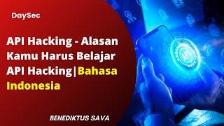 API Hacking - Alasan Mengapa Kalian Harus Belajar API Hacking 2022 | #api #hacking #ethicalhacking