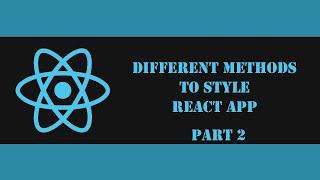 How to style React App | Different Method to Style React App | React Tutorial for Beginners [Part 2]