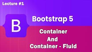 Bootstrap 5 Tutorial | Container And Container-Fluid In Bootstrap 5| Lecture 1 | Web Tech